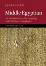 Middle Egyptian An Introduction to the Language and Culture of Hieroglyphs