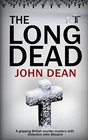 THE LONG DEAD A gripping British murder mystery with detective John Blizzard