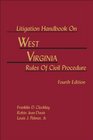Litigation Handbook on West Virginia Rules of Civil Procedure  4th Edition