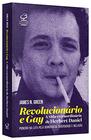 Revolucionario e gay A extraordinaria vida de Herbert Daniel  Pioneiro na luta pela democracia diversidade e inclusao