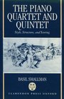 The Piano Quartet and Quintet Style Structure and Scoring