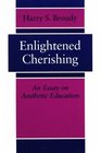 Enlightened Cherishing An Essay on Aesthetic Education