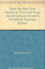 Silver Burdett Ginn People In Time and Place World Cultures Grade 6 Workbook Teacheer Edition