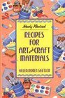 Recipes for Art and Craft Materials