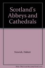 Scotland's Abbeys and Cathedrals