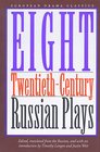 Eight TwentiethCentury Russian Plays