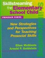 Skillstreaming the Elementary School Child New Strategies and Perspectives for Teaching Prosocial Skills