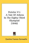 Pericles V1 A Tale Of Athens In The EightyThird Olympiad