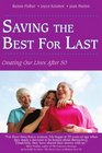 Saving The Best For Last Creating Our Lives After 50