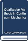 Qualitative Methods in Continuum Mechanics