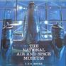 The National Air and Space Museum  Vol 1 AIR The Story of Flight