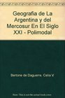 Geografia de La Argentina y del Mercosur En El Siglo XXI  Polimodal
