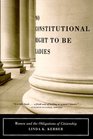 No Constitutional Right to be Ladies  Women and the Obligations of Citizenship