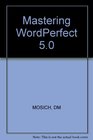 Mastering WordPerfect 50