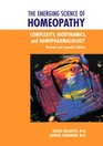 The Emerging Science of Homeopathy 2 Ed Complexity Biodynamics and Nanopharmacology