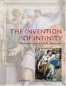 The Invention of Infinity Mathematics and Art in the Renaissance