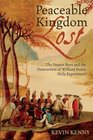 Peaceable Kingdom Lost The Paxton Boys and the Destruction of William Penn's Holy Experiment