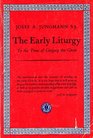 THE EARLY LITURGY TO THE TIME OF GREGORY THE GREAT