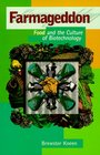 Farmageddon Food and the Culture of Biotechnology