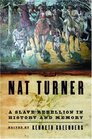 Nat Turner A Slave Rebellion in History and Memory