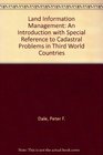 Land Information Management An Introduction With Special Reference to Cadastral Problems in Third World Countries