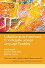 Multiliteracies Framework for Collegiate Foreign Language Teaching