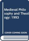 Medieval Philosophy and Theology 1993