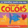 My Spanish TouchandFeel Book of Colors