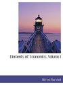 Elements of Economics Volume I