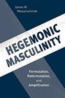 Hegemonic Masculinity Formulation Reformulation and Amplification