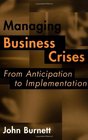 Managing Business Crises From Anticipation to Implementation