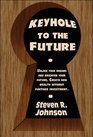 Keyhole to the Future