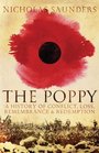 The Poppy A History of Conflict Loss Remembrance and Redemption