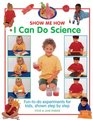 Show Me How I Can Do Science FunToDo Experiments For Kids Shown Step By Step