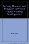 Parking Demand and Provision in Private Sector Housing Developments
