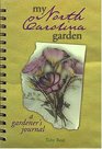 My North Carolina Garden A Gardener's Journal