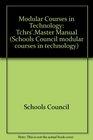 Modular Courses in Technology Tchrs'Master Manual