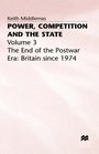 Power Competition and the State End of the Postwar Era  Britain Since 1974 v 3
