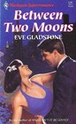Between Two Moons (Harlequin Superromance, No 414)