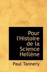 Pour l'Histoire de la Science Hellene