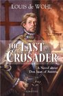 The Last Crusader A Novel about Don Juan of Austria