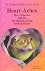 HeartAches Heart Disease and the Psychology of the Broken Heart