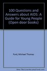100 Questions and Answers About AIDS  A Guide for Young People