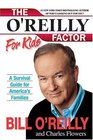 The O'Reilly Factor for Kids A Survival Guide for America's Families