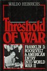 Threshold of War Franklin D Roosevelt and American Entry into World War II