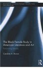 The Black Female Body in American Literature and Art Performing Identity