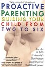 Proactive Parenting Guiding Your Child from Two to Six