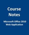 Microsoft  Office 2010 Web App CourseNotes