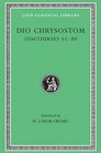 Dio Chrysostom Discourses LxiLxxx/Lcl 385