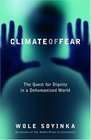 Climate of Fear  The Quest for Dignity in a Dehumanized World